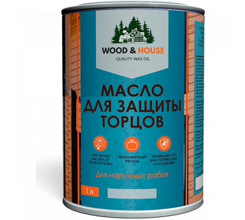 Заказать МАСЛО ДЛЯ ЗАЩИТЫ ТОРЦОВ WOOD & HOUSE в Волжском, Волгоградская область